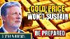 Gold Warning This Is About To Happen To Gold Prices Grant Williams Gold Price