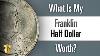 What Is My Franklin Half Dollar Worth